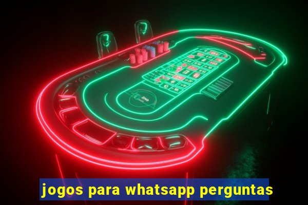 jogos para whatsapp perguntas